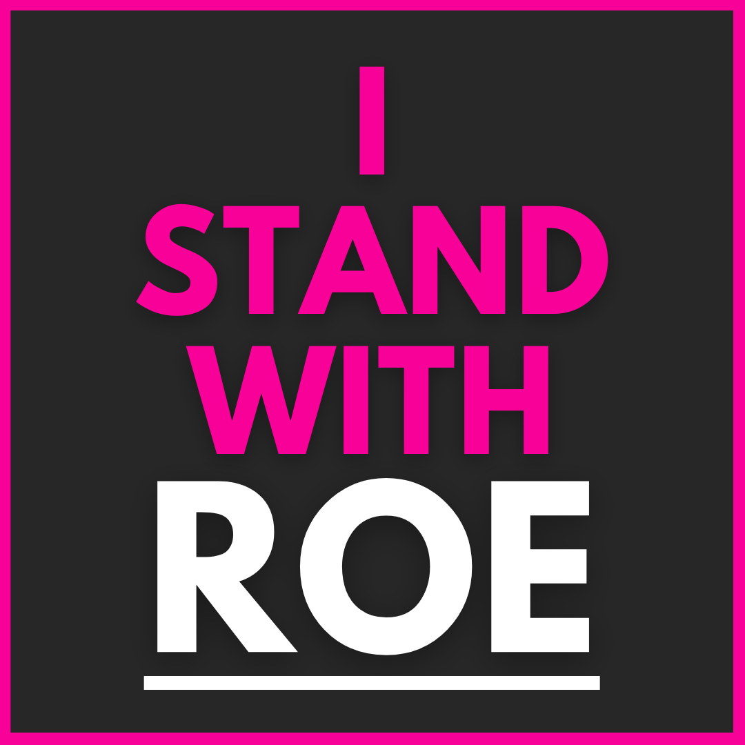 I stand with Roe