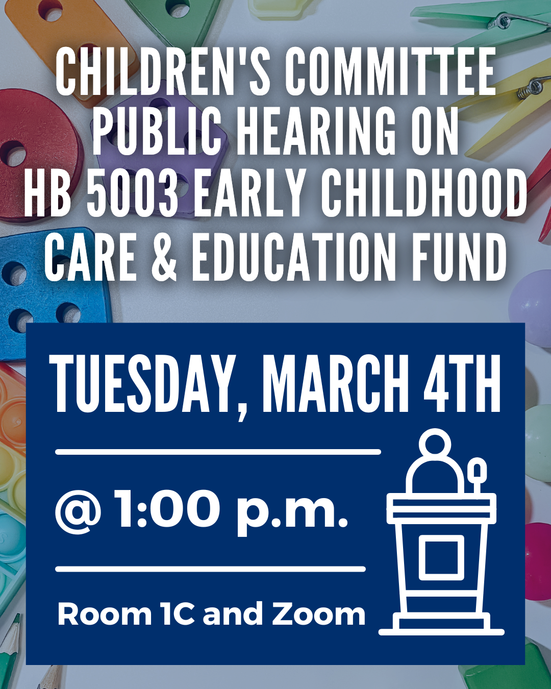 The Children's Committee will hold a public hearing on Tuesday, March 4, regarding a House Priority Bill, HB 5003.