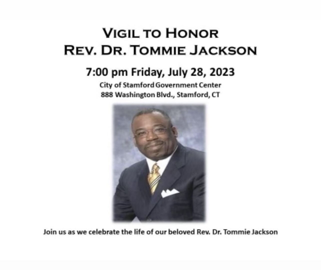 Please consider attending a vigil to honor the memory and legacy of Reverand Tommie Jackson, planned for July 28 at 7 p.m., Stamford Government Center